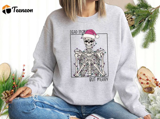 Spread Festive Cheer With Our Christmas Sweatshirt Collection - Xmas &Amp;Amp; Holiday-Themed Funny Skeleton Tee Positive Vibe Shirt New Year Happy Christmas Xmas Shirt 1