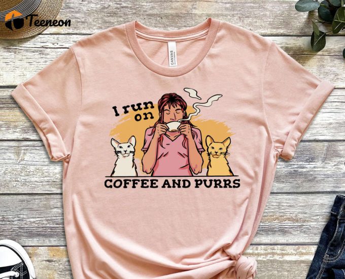 Coffee And Purrs Shirt, Purr-Fect Shirt, Paws Shirt, Coffee Addict Gift, Caffeine Shirt, Gift For Cat Lover, Coffee Tee, Relaxing Tee 1