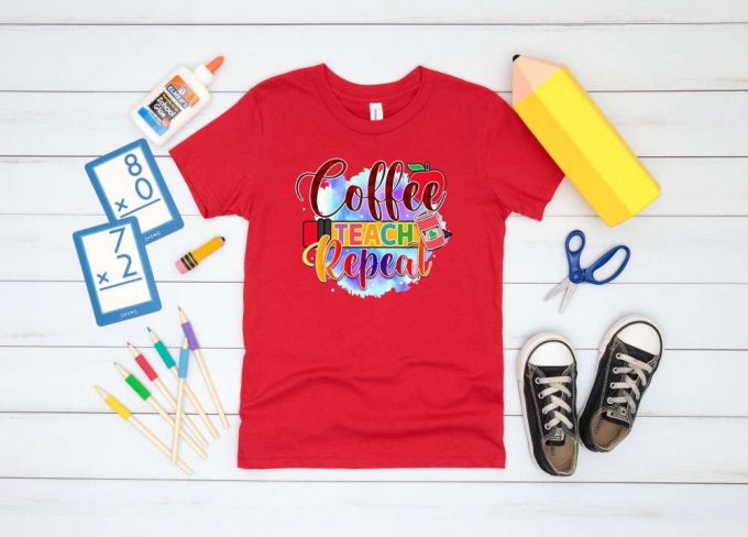 Coffee Teach Repeal T-Shirt: Perfect Teacher Life Shirt &Amp; Gift For Best Teacher Cute &Amp; Good Vibes Teach Shirt Teachers Day Gift