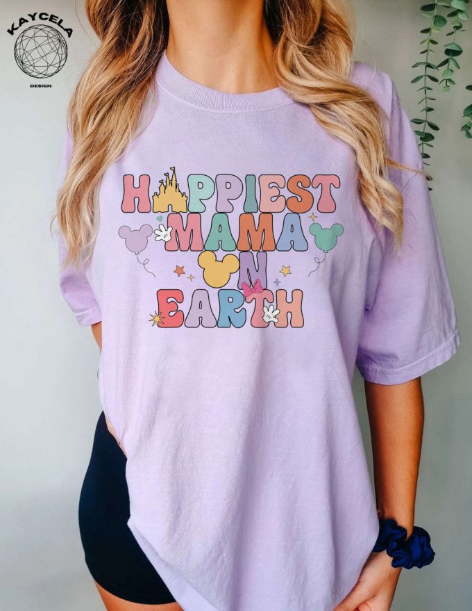 Get Your Comfort Colors® Happiest Mama On Earth Shirt - Best Day Ever Believe In Magic! Perfect For Matching Family And Retro Vacation Fun 4