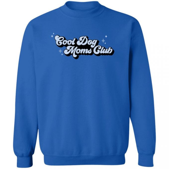 Cool Dog Moms Club Sweatshirt 3