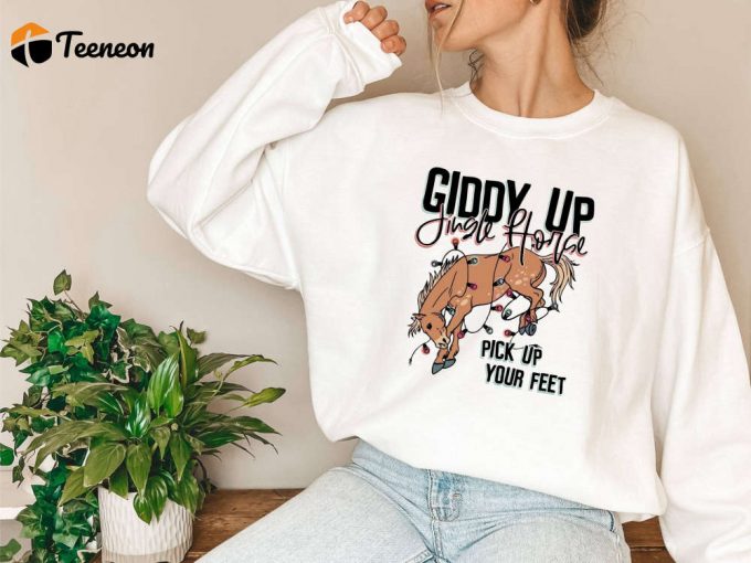 Get Festive With Cowboy Christmas Sweatshirt: Giddy Up Jingle Horse Rodeo Shirt Howdy Sweatshirt And Country T-Shirt! Pick Up Your Feet And Celebrate Christmas In Style! 1