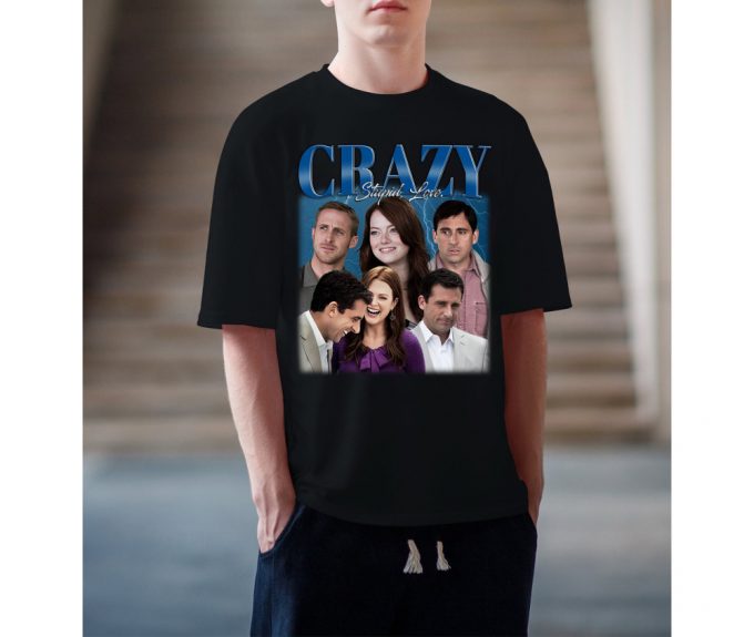Crazy, Stupid, Love T-Shirt, Crazy, Stupid, Love Shirt, Crazy, Stupid, Love Tees, Retro Shirt, Hip Hop Graphic, Trendy Shirt, Unisex Shirt 4