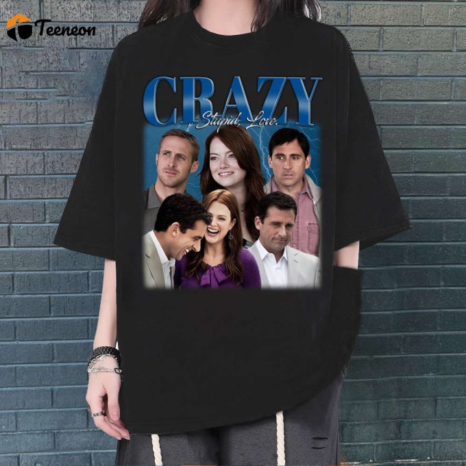 Crazy, Stupid, Love T-Shirt, Crazy, Stupid, Love Shirt, Crazy, Stupid, Love Tees, Retro Shirt, Hip Hop Graphic, Trendy Shirt, Unisex Shirt 1
