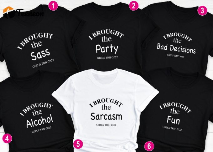 2024 Custom Girls Weekend Shirts: I Brought The Fun! Drinking Bachelorette &Amp;Amp; Girl Trip Shirts 1