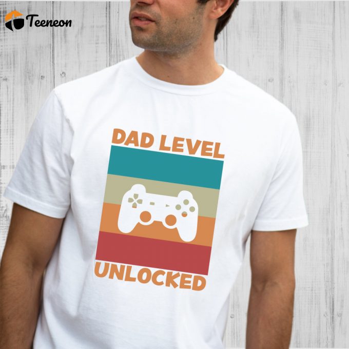 Dad Level Unlocked Shirt, Father'S Day Gift Tshirt, New Dad Gift Tshirt, Funny Dad Tshirt, Gamer Dad Tshirt 1