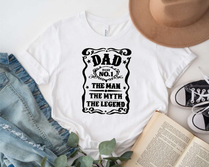 Dad The Man The Myth The Legend Shirt, Fathers Day T-Shirt, Legend Dad Shirt, Gift For Dad, Dad Gift Ideas 4