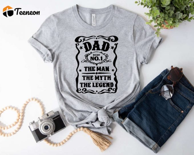 Dad The Man The Myth The Legend Shirt, Fathers Day T-Shirt, Legend Dad Shirt, Gift For Dad, Dad Gift Ideas 1