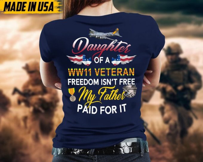 Daughter Of A Gifts 2024 Veteran Freedom Isn'T Free My Dad Paid For It Shirt 3