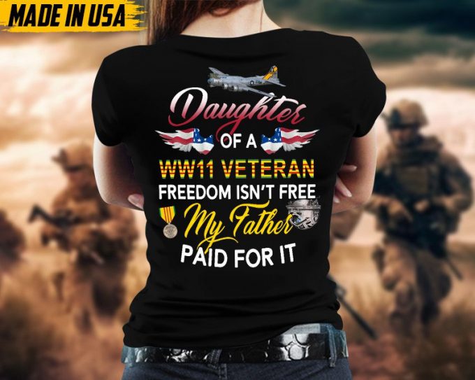 Daughter Of A Gifts 2024 Veteran Freedom Isn'T Free My Dad Paid For It Shirt 4