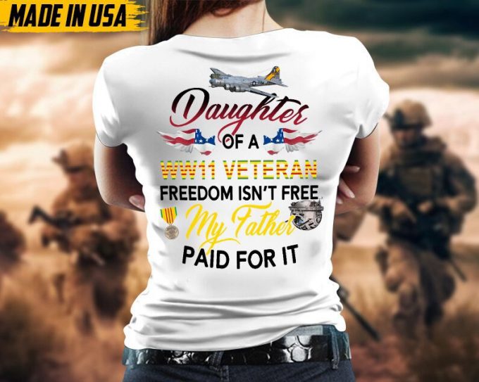 Daughter Of A Gifts 2024 Veteran Freedom Isn'T Free My Dad Paid For It Shirt 7