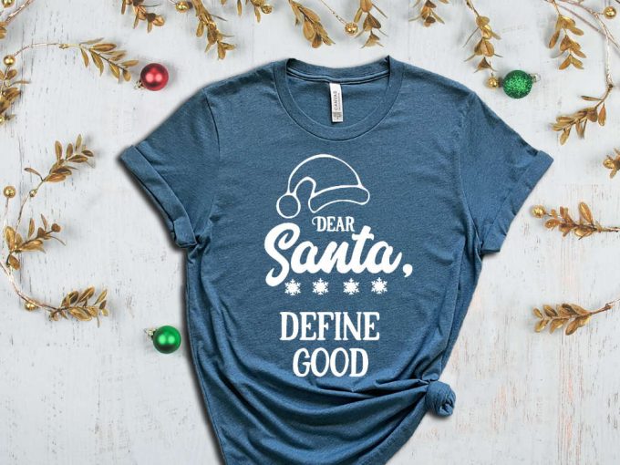 Dear Santa Define Good T-Shirt, Merry Christmas Tees, Christmas Gift Ideas, Funny Santa Shirt, Christmas Vibes, Christmas Clothing, Xmas Tee 3