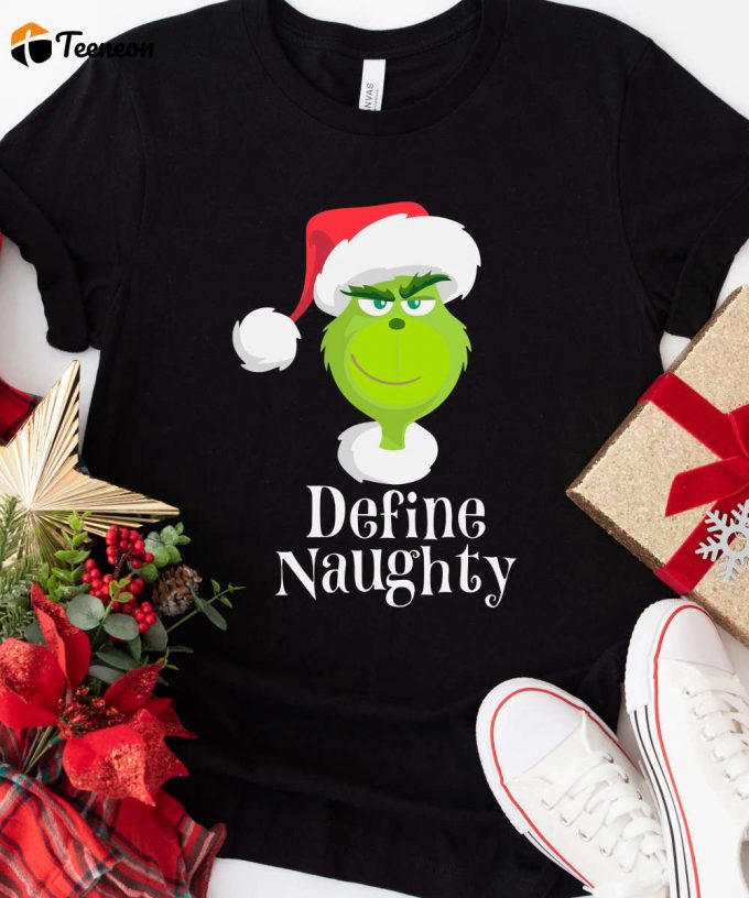 Define Naughty Tshirt, Retro Grinch Shirt, Grinch Christmas Shirt For Women, Merry Grinchmas Tee, Cute Grinch T-Shirt For Girls 1