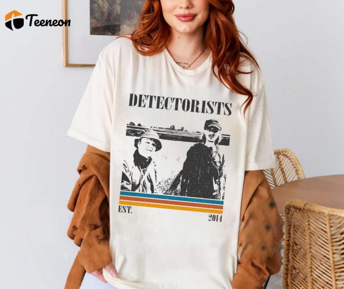 Detectorists T-Shirt, Detectorists Shirt, Detectorists Unisex, Detectorists Movie, Movie Shirt, Vintage Shirt, Dad Gifts, Birthday Gifts 1