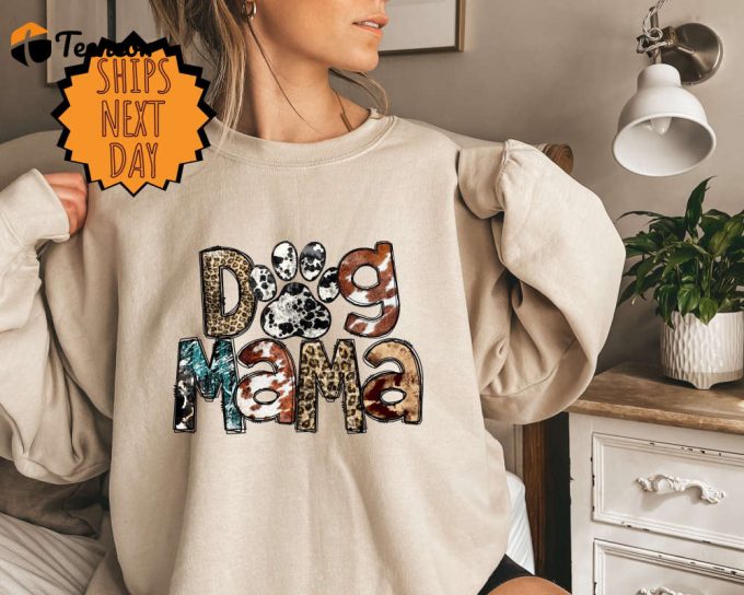 Dog Mama Sweatshirt: Stylish Gift For Dog Moms &Amp;Amp; Fur Lovers 1