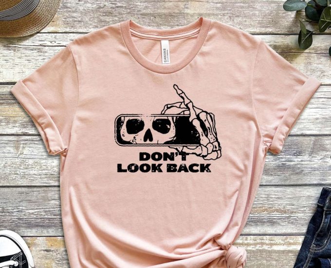 Don'T Look Back Shirt, Skeleton Shirt, Grind Shirt, Mindset Shirt, Do Not Regret Shirt, Dedicated Shirt, You Can Do It Shirt 3