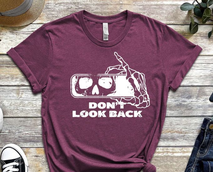 Don'T Look Back Shirt, Skeleton Shirt, Grind Shirt, Mindset Shirt, Do Not Regret Shirt, Dedicated Shirt, You Can Do It Shirt 5