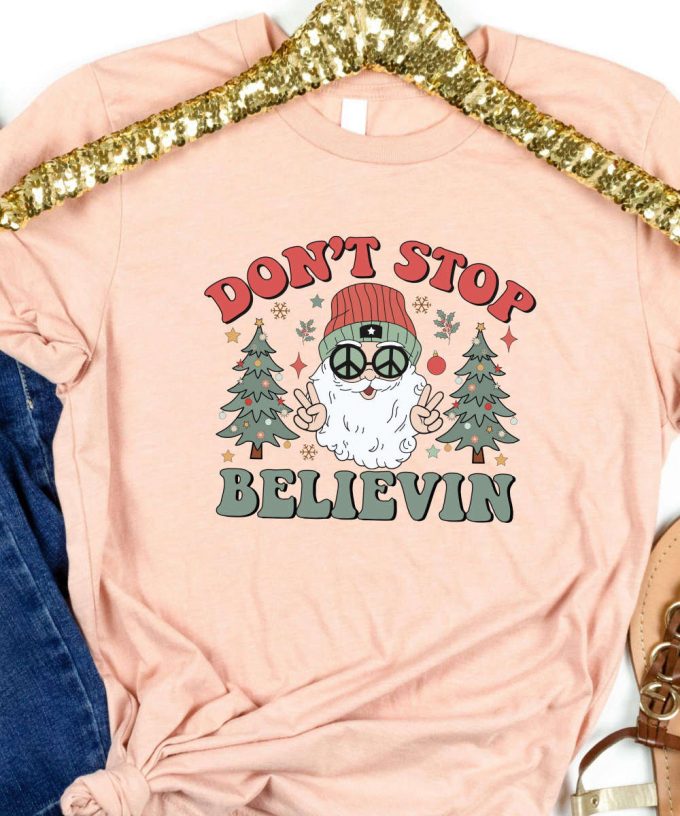 Don'T Stop Believin Retro Hippi Christmas Tshirt, Funny Santa Shirt, Womens Retro Christmas Shirt, Christmas Gift For Her, Retro Holiday Tee 3