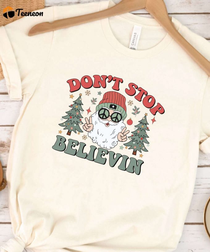 Don'T Stop Believin Retro Hippi Christmas Tshirt, Funny Santa Shirt, Womens Retro Christmas Shirt, Christmas Gift For Her, Retro Holiday Tee 1