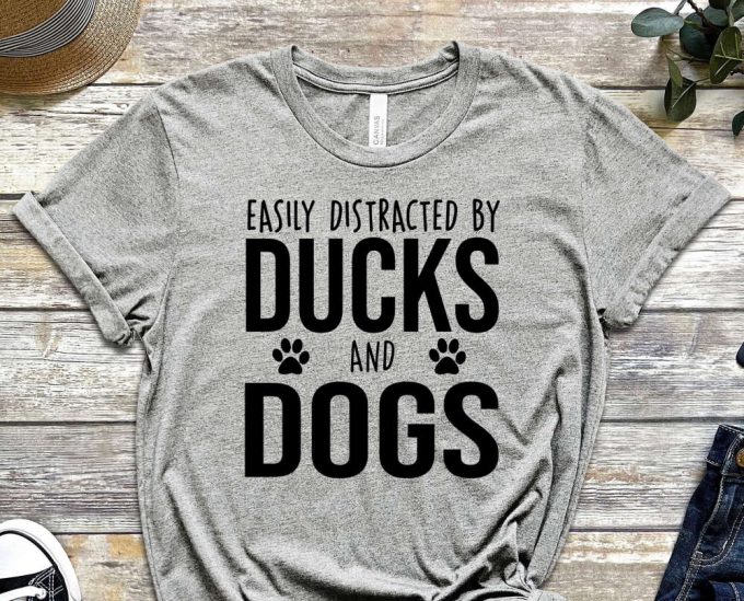 Easily Distracted By Ducks And Dogs T-Shirt, Funny Duck Shirt, Duck Lover, Duck Shirt, Cute Duck Shirt, Duck Gift 5