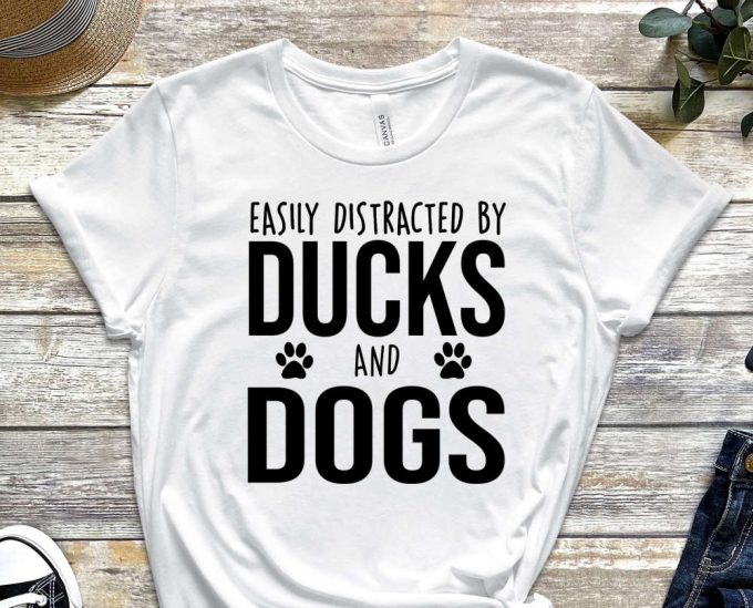 Easily Distracted By Ducks And Dogs T-Shirt, Funny Duck Shirt, Duck Lover, Duck Shirt, Cute Duck Shirt, Duck Gift 5