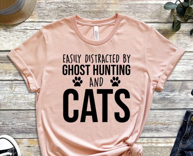 Easily Distracted By Ghost Hunting And Cats T-Shirt, Funny Ghost Hunting Shirt, Ghost Hunting Gift, Paranormal Shirt 4