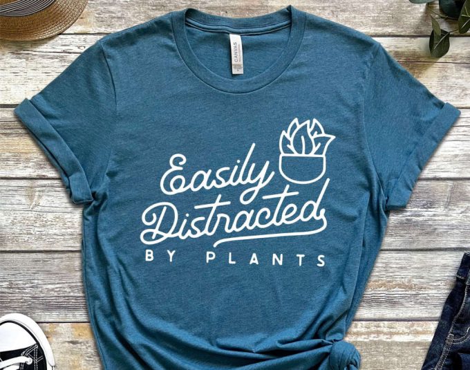 Easily Distracted By Plants T-Shirt, Garden Shirt, Gardening Shirts, Gardener Gift Shirt, Plant Mom Shirt, Plant Lady Gift, Plant Lover Gift 2