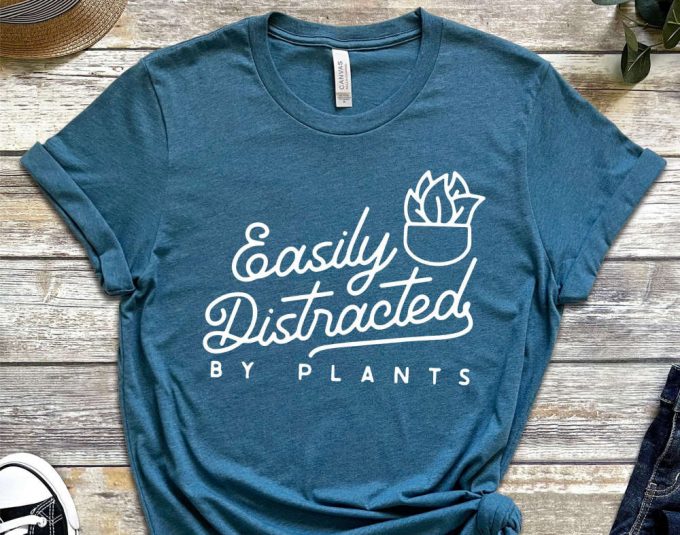 Easily Distracted By Plants T-Shirt, Garden Shirt, Gardening Shirts, Gardener Gift Shirt, Plant Mom Shirt, Plant Lady Gift, Plant Lover Gift