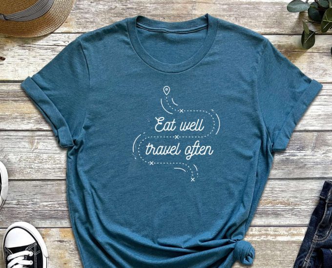 Eat Well Travel Often Shirt, Traveling Shirt, Eating Shirt, Travel Shirt, Traveling Abort Shirt. Cute Shirt, Gone Aboard 6