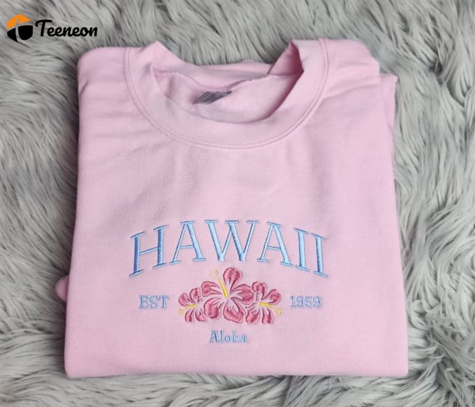 Hawaii Aloha State Embroidered Sweatshirt - Unisex Ideal For Men And Women 1