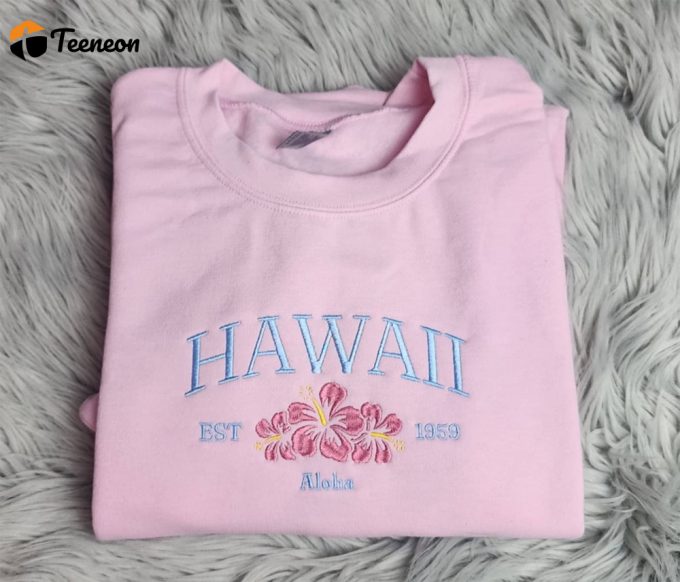 Hawaiian Aloha State Embroidered Sweatshirt: Unisex Perfect For Men &Amp;Amp; Women 1