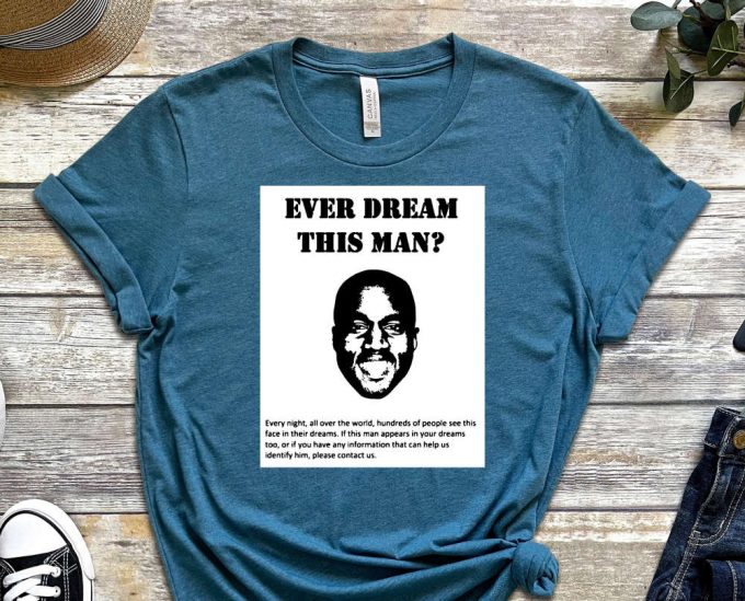 Ever Dream This Men?, Kanye Shirt, Meme Shirt, Funny Kanye Shirt, Cool Kanye Shirt, Shalom Shirt, Jew Shirt, Music Shirt, Unisex Shirt 6