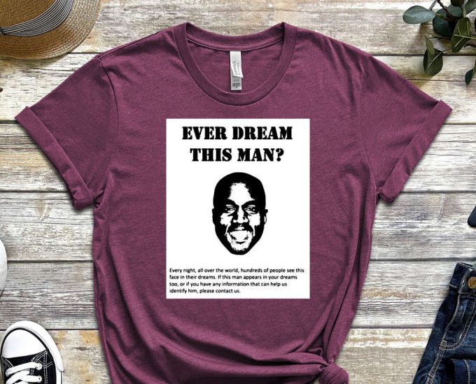 Ever Dream This Men?, Kanye Shirt, Meme Shirt, Funny Kanye Shirt, Cool Kanye Shirt, Shalom Shirt, Jew Shirt, Music Shirt, Unisex Shirt 3
