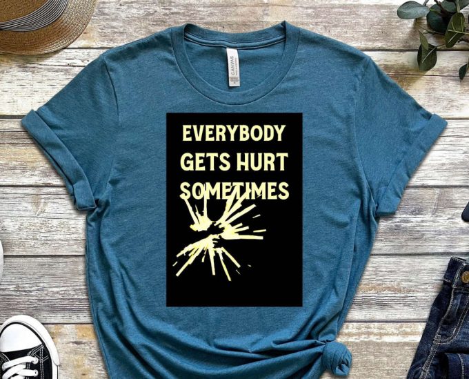 Everybody Gets Hurts Sometimes Shirt, Antidepressant Shirt, Antidepressant Shirt, Stressed Shirt, I Need Rest Shirt, Mental Health Shirt 2