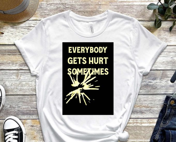 Everybody Gets Hurts Sometimes Shirt, Antidepressant Shirt, Antidepressant Shirt, Stressed Shirt, I Need Rest Shirt, Mental Health Shirt 4