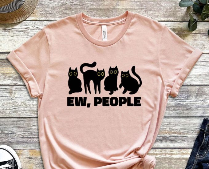 Ew People Shirt, Black Cat, Cool Cat Shirt, Cat Tee, Cats Never Dies Shirt, Hungry Cat Shirt Funny Cat Shirt, Kitten Shirt, Cat Lover Shirt 2