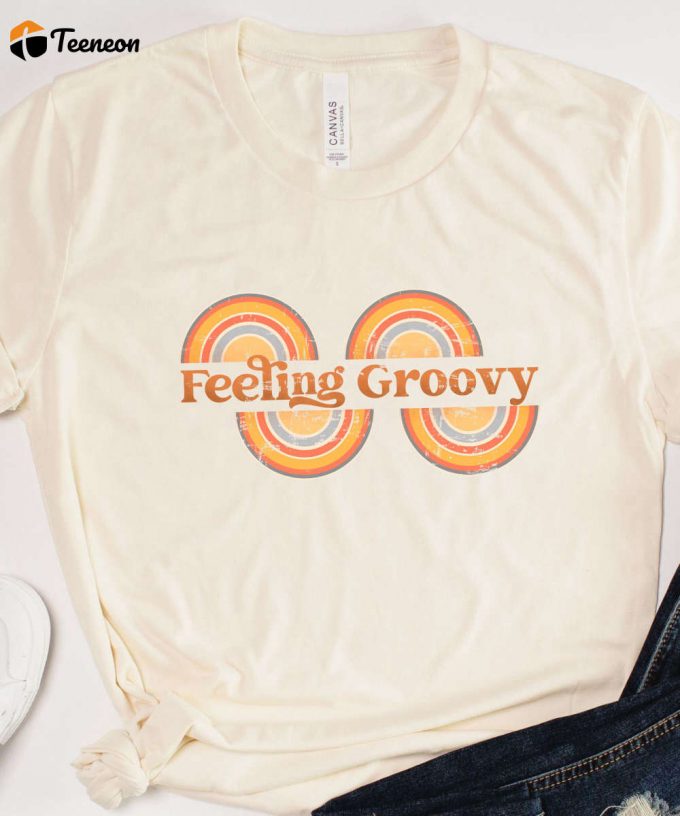 Feeling Groovy Retro Motivational Shirt, Retro Women'S Shirt, Boho T-Shirt For Her, Motivational Saying Graphic Tee, Good Vibes Retro Gift 1