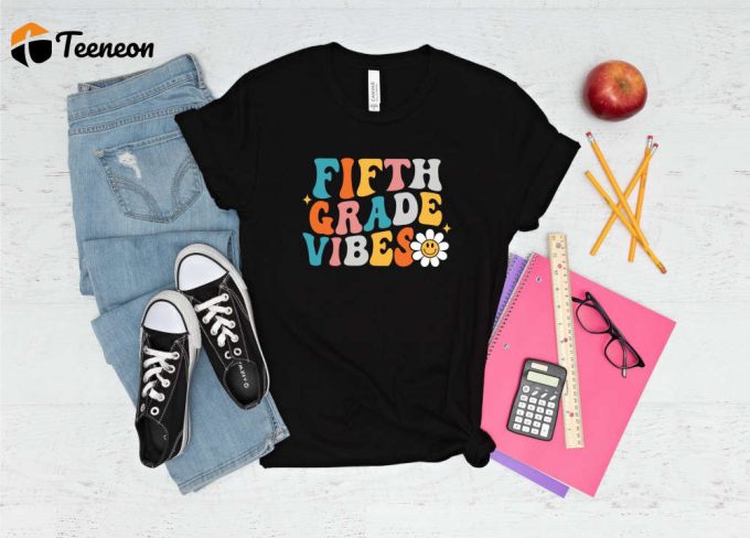 Fifth Grade Vibes T-Shirt: Back To School Shirt For 4Th Grade Hello 4Th Grade First Day Of School Gift 1