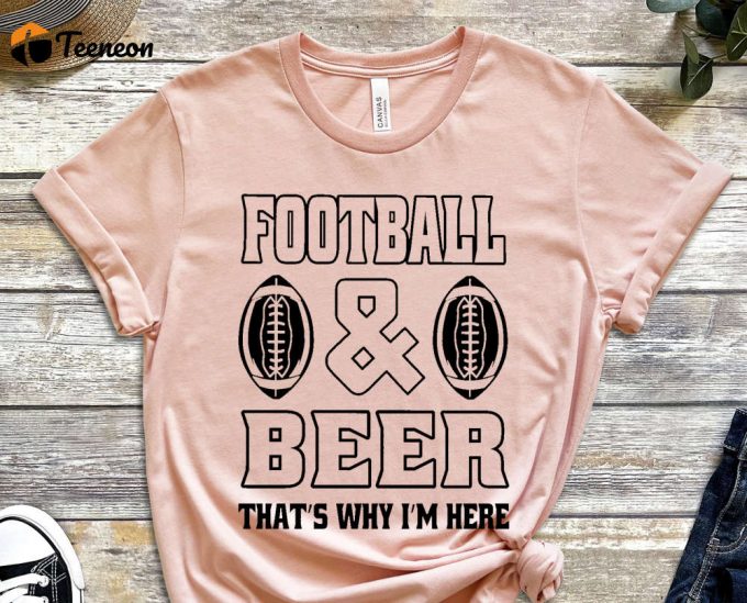 Football And Beer Shirt, Rugby Shirt, American Sports, American Football Shirt, Sportsmanship Shirt, Beer Shirt, Alcohol Shirt, Unisex Shirt 1