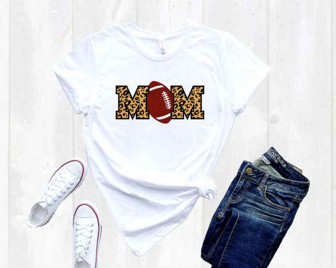 Leopard Football Mom Shirt: Perfect Gift For Sports Mom Football Shirts Mom Shirt 2