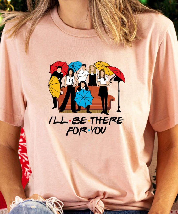 Friends On The Couch With Umbrellas Tshirt, Friends Shirt, I'Ll Be There For You, Chandler, Monica, Rachel, Joey, Phoebe T-Shirt 4