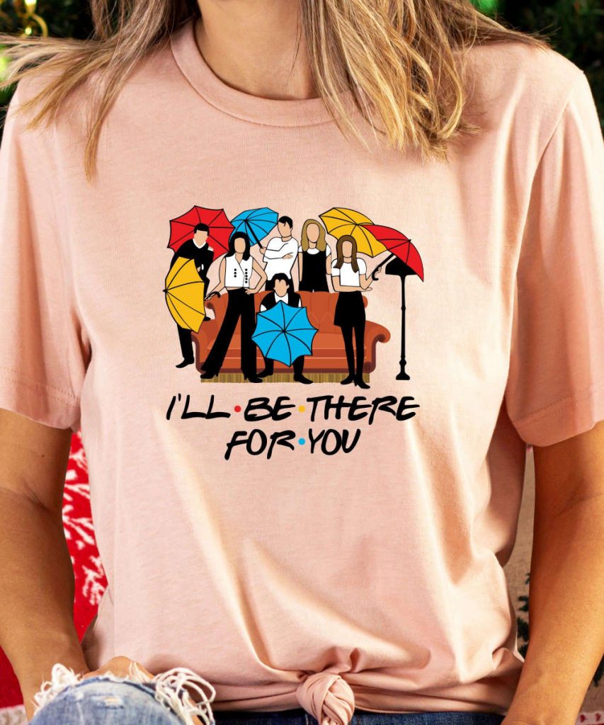 Friends On The Couch With Umbrellas Tshirt, Friends Shirt, I'Ll Be There For You, Chandler, Monica, Rachel, Joey, Phoebe T-Shirt 11