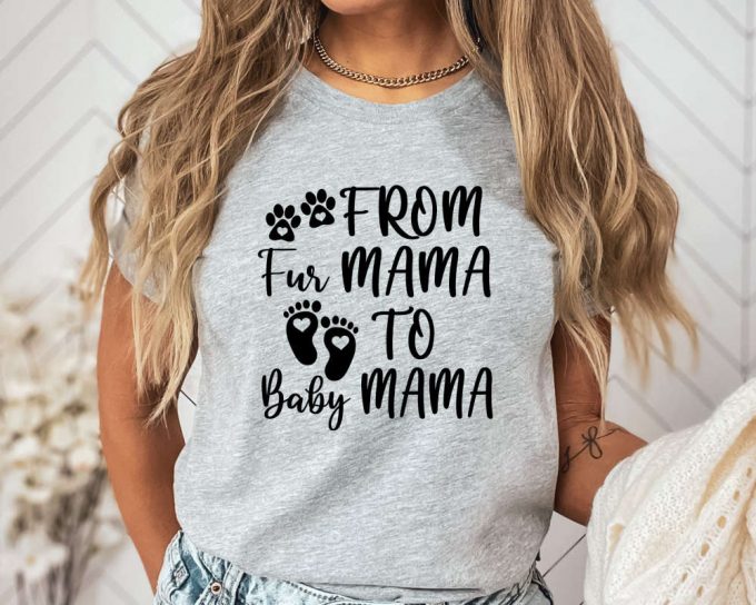 From Fur Mama To Baby Mama, Pregnant Sweatshirt, Gift For Expecting Mom, To Human Mama, New Mom Gifts, Baby Announcement, Pregnancy Reveal 2