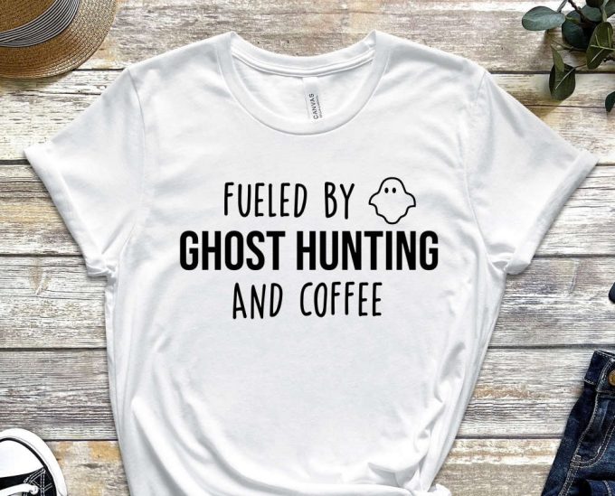 Fueled By Ghost Hunting And Coffee T-Shirt, Funny Ghost Hunting Shirt, Ghost Hunting Gift, Paranormal Shirt 3