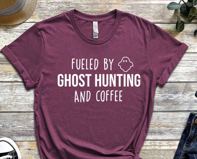 Fueled By Ghost Hunting And Coffee T-Shirt, Funny Ghost Hunting Shirt, Ghost Hunting Gift, Paranormal Shirt 5
