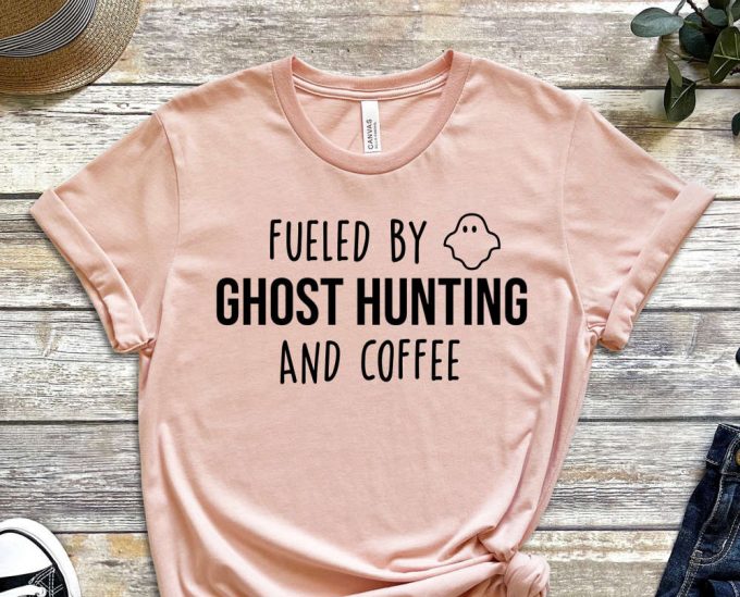 Fueled By Ghost Hunting And Coffee T-Shirt, Funny Ghost Hunting Shirt, Ghost Hunting Gift, Paranormal Shirt 6