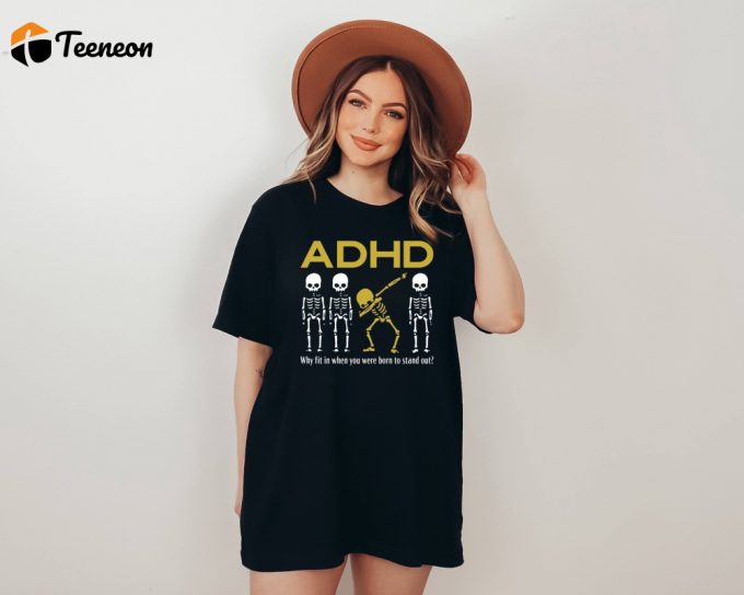 Engage With Our Funny Adhd T-Shirt: Dabbing Skeleton Shirt For Mental Health Awareness &Amp;Amp; Education 1