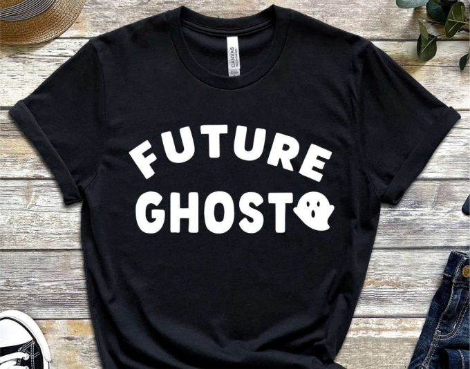 Future Ghost Shirt, Funny Halloween Shirt, Future Ghost, Gift For Halloween, Funny Halloween Graphic Tee, Halloween Gift, Womens Halloween 3