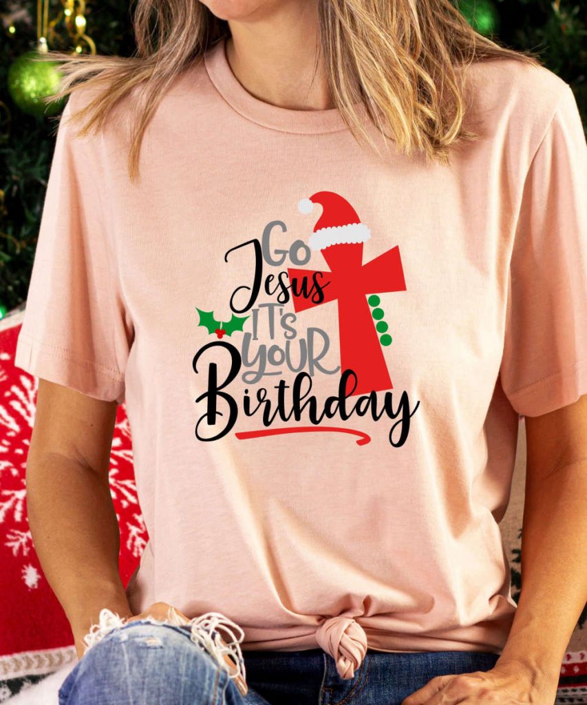 Go Jesus It'S Your Birthday T-Shirt, Christmas Tshirt, Fun Holiday Shirt, Religious Christmas Shirt, Unisex Christmas Tee For Her, Xmas Tee 8