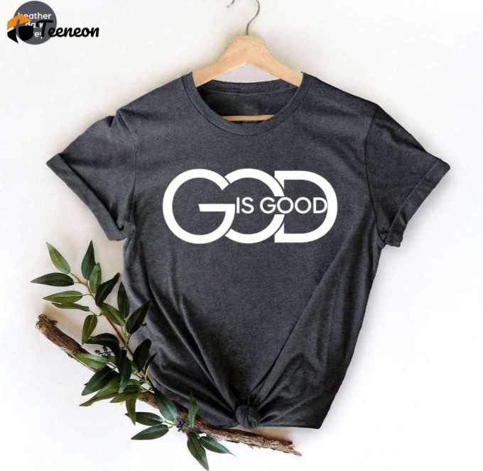 God Is Good All The Time Shirt: Christian Tee For Jesus Lovers Church &Amp;Amp; Religious Wear 1